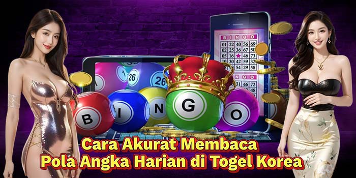 Cara-Akurat-Membaca-Pola-Angka-Harian-di-Togel-Korea