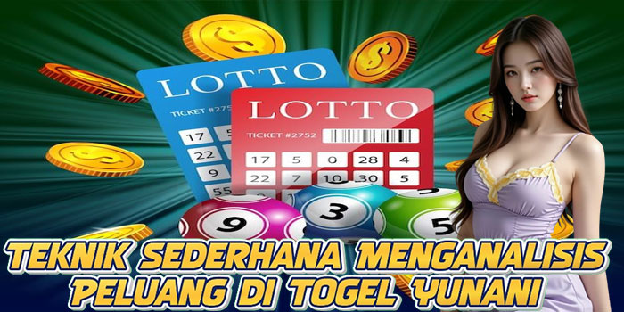 Teknik Sederhana Menganalisis Peluang di Togel Yunani