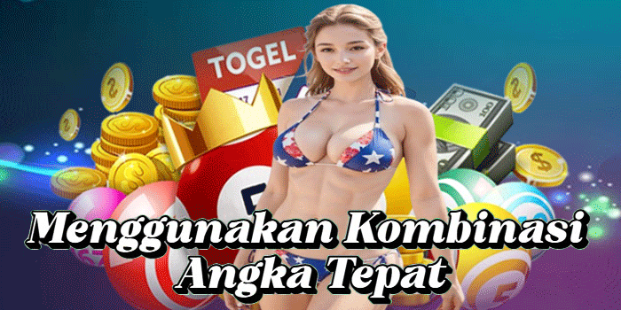 Menggunakan Kombinasi Angka Tepat